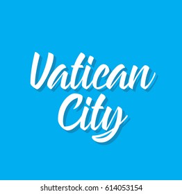 vatican city, text design. Vector calligraphy. Typography poster. Usable as background.