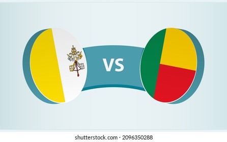 Vatican City versus Benin, team sports competition concept. Round flag of countries.