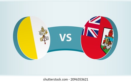 Vatican City versus Bermuda, team sports competition concept. Round flag of countries.