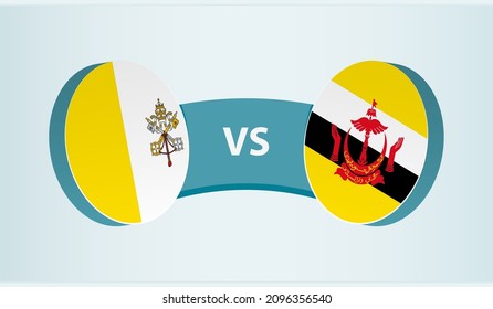 Vatican City versus Brunei, team sports competition concept. Round flag of countries.