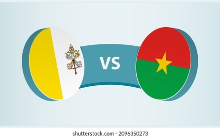 Vatican City versus Burkina Faso, team sports competition concept. Round flag of countries.