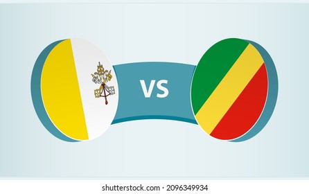 Vatican City versus Congo, team sports competition concept. Round flag of countries.