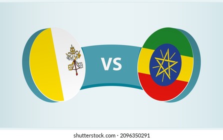 Vatican City versus Ethiopia, team sports competition concept. Round flag of countries.