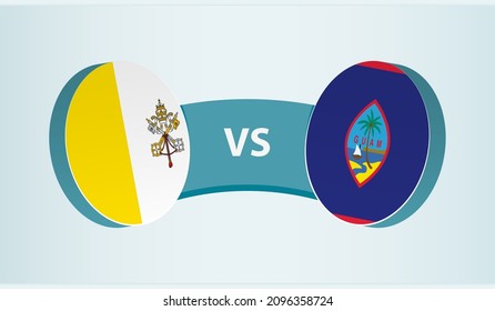 Vatican City versus Guam, team sports competition concept. Round flag of countries.