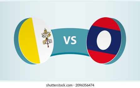 Vatican City versus Laos, team sports competition concept. Round flag of countries.