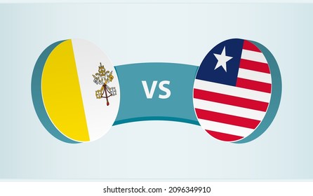 Vatican City versus Liberia, team sports competition concept. Round flag of countries.