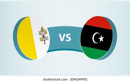 Vatican City versus Libya, team sports competition concept. Round flag of countries.