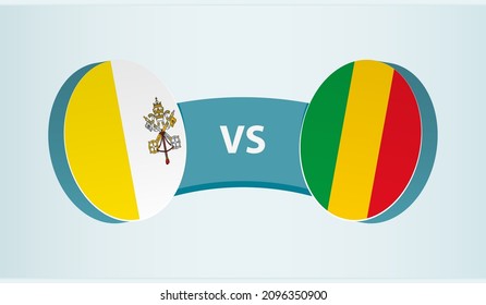 Vatican City versus Mali, team sports competition concept. Round flag of countries.
