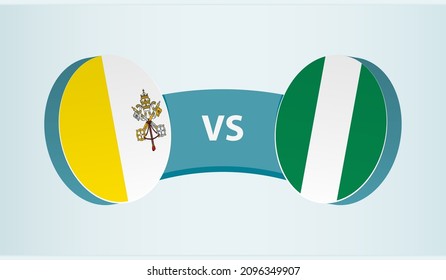 Vatican City versus Nigeria, team sports competition concept. Round flag of countries.