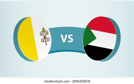 Vatican City versus Sudan, team sports competition concept. Round flag of countries.