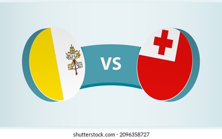 Vatican City Versus Tonga, Team Sports Competition Concept. Round Flag Of Countries.