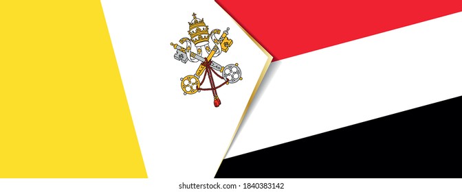 Vatican City and Yemen flags, two vector flags symbol of relationship or confrontation.