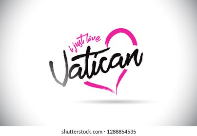 Vatican I Just Love Word Text with Handwritten Font and Pink Heart Shape Vector Illustration.