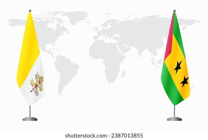 Vatican and Sao Tome and Principe flags for official meeting against background of world map.