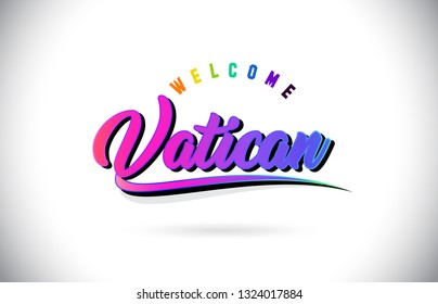 Vatican Welcome To Word Text with Creative Purple Pink Handwritten Font and Swoosh Shape Design Vector Illustration.