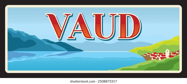 Vaud Swiss canton plate, Switzerland tin plaque. Vector vintage banner with Switzerland travel touristic landmark, lake, map and mountains. Retro sign, board or postcard