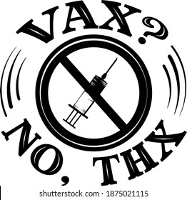 Vax No, Thx. Anti Vaccine Quote. Syringe Vector