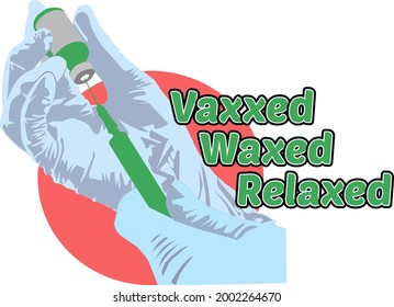 Vaxxed Waxed Relaxed Flat Vector Illustration