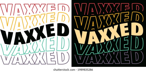 Vaxxed word. Vector tee shirt design. 