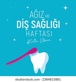 ağız ve diş sağlığı haftası kutlu olsun
brush teeth vector. translation: happy oral and dental health week