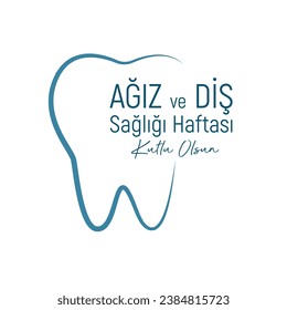 ağız ve diş sağlığoı haftası kutlu olsun
translation: happy oral and dental health week