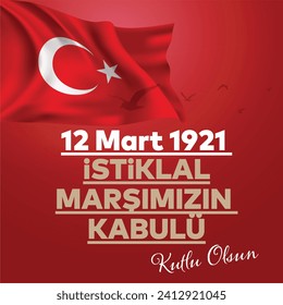 İstiklal Marşının kabulü ve Mehmet Akif Ersoy'u Anma günü. 12 mart. March 12, 1921. Turkey. red moon and star. Translation: Acceptance of the national anthem and mehmet akif ersoy memorial day.