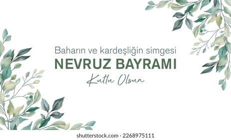 Baharın ve kardeşliğin simgesi nevruz bayramı kutlu olsun
Translation: Happy Nowruz, the harbinger of spring and brotherhood.