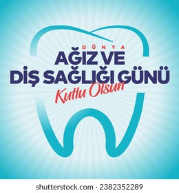 Dünya Ağız ve Diş Sağlığı Günü. Traducción: Día Mundial de la Salud Oral.