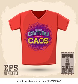 A veces la Creatividad se parece al Caos - Creativity sometimes looks like Chaos spanish text, vector shirt print design with metaphor quote - shirt template