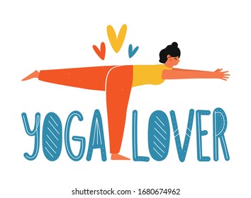 Vecor illustration with young woman in colored sportswear doing yoga exercise. Yoga lover lettering typography poster. Weight loss, health care and lifestyle concept print design.