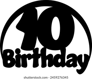 Vector 10th Birthday lettering cutting cake topper