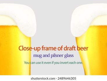 Vector 2 types of close-up frames of beer overflowing with foam, reversible