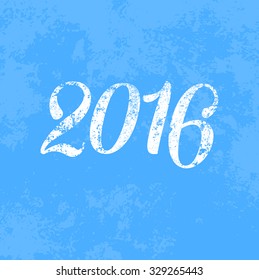 Vector 2016 poster on blue grungy weathered background. Old and worn out retro style