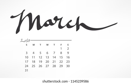 Vector of 2019 new year calendar in clean minimal table simple graphic style. Name of months are written by hand made calligraphy style.  Page of calendar, month. Lettering MARCH.
