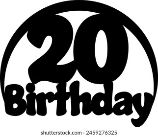 Vector 20th Birthday lettering cutting cake topper