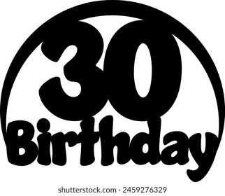 Vector 30th Birthday lettering cutting cake topper