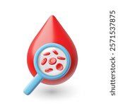 Vector 3d illustration of blood drop with magnifying glass and red blood cells. Blood donation, Anemia, hematology, DNA test, disease. Medicine. Logo. Cartoon style. Isolated background.