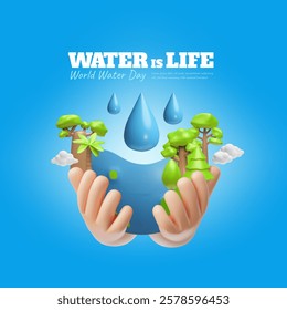 Vector 3D illustration of poster with hands holding planet with trees and water drops. World Water Day. Eco-friendly practices. Caring for the environment. Space for text. Cartoon style.