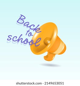 Vector 3d megaphone. Marketing time concept, realistic 3D megaphone, loudspeaker with text back to school. Speaker, social networks, Advertising and promotion.