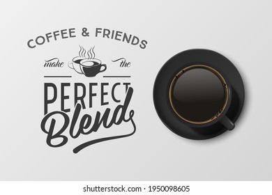 Vector 3d Realistic Black Ceramic Porcelain Mug with Black Coffee - Espresso, Mocha, Americano. Coffee Cup with Typography Quote, Phrase about Coffee. Stock Illustration. Design Template. Top View