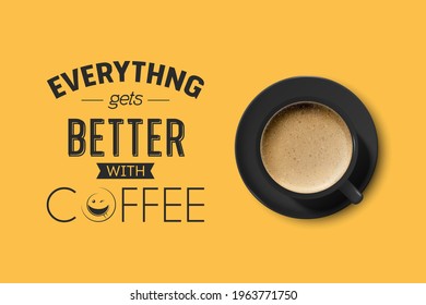 Vector 3d Realistic Black Ceramic Porcelain Mug with Foam Coffee - Capuchino, Latte, Americano. Coffee Cup with Typography Quote, Phrase about Coffee. Stock Illustration. Design Template. Top View