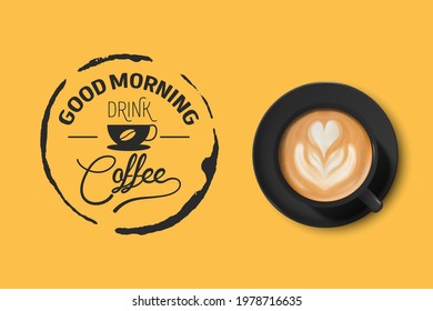 Vector 3d Realistic Black Ceramic Porcelain Mug with Foam Coffee - Cappuccino, Latte, Americano. Coffee Cup with Typography Quote, Phrase about Coffee. Stock Illustration. Design Template. Top View