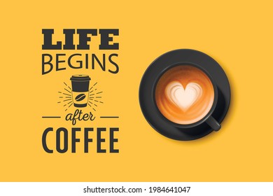 Vector 3d Realistic Black Ceramic Porcelain Mug with Foam Coffee - Capuchino, Latte, Americano. Coffee Cup with Typography Quote, Phrase about Coffee. Stock Illustration. Design Template. Top View.