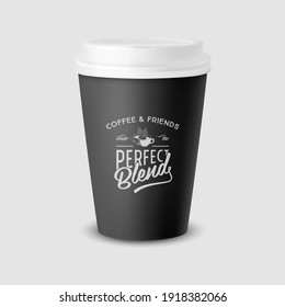 Vector 3d Realistic Black Paper Disposable Cup with White Lid Isolated on White Background. Typography Quote, Phrase about Coffee. Stock Vector Illustration. Design Template. Front View