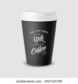 Vector 3d Realista Black Paper Disposable Cup con tapa blanca aislada en fondo blanco. Cita de tipografía, frase sobre el café. Ilustración de vectores de stock. Plantilla de diseño. Vista frontal