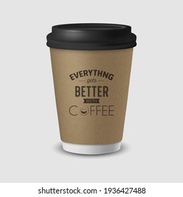 Vector 3d Realista Papel Marrón Taza desechable con tapa negra aislada en fondo blanco. Cita de tipografía, frase sobre el café. Ilustración de vectores de stock. Plantilla de diseño. Vista frontal