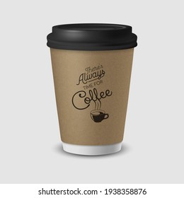 Vektor 3d realistisches Brown Paper Disposable Cup mit schwarzer Leder einzeln auf weißem Hintergrund. Typografisches Zitat, Phrase über Kaffee. Stock-Vektorgrafik. Vorlage entwerfen. Vorderansicht