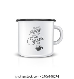 Vector 3d Realistic Enamel Metal Blank White Mug Isolated on White Background. Front View. Tea, Coffee Cup with Typography Quote, Phrase about Coffee. Design Template for Mock up