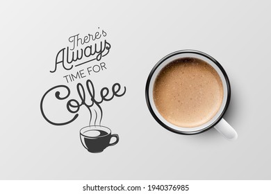 Vector 3d Realistic White Metal Enamel Mug with Foam Coffee - Capuccino, Latte - Isolated. Coffee Cup with Typography Quote, Phrase about Coffee. Stock Illustration. Design Template. Top View