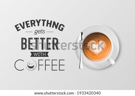 Vector 3d Realistic White Metal Enamel Mug with Foam Coffee - Capuccino, Latte - Isolated. Coffee Cup with Typography Quote, Phrase about Coffee. Stock Illustration. Design Template. Top View